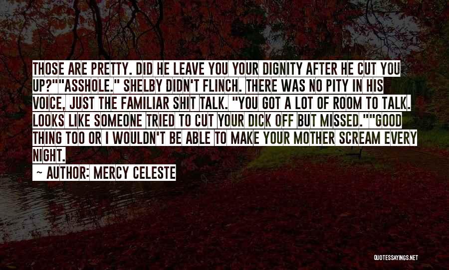You Just Got Told Quotes By Mercy Celeste
