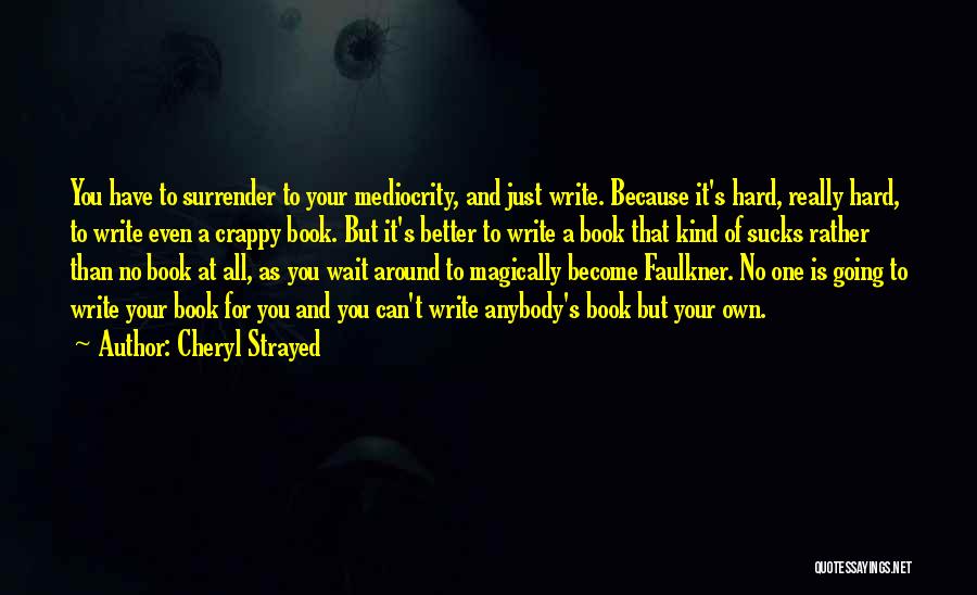 You Just Have To Wait Quotes By Cheryl Strayed