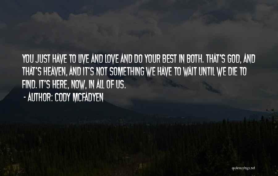 You Just Have To Wait Quotes By Cody McFadyen