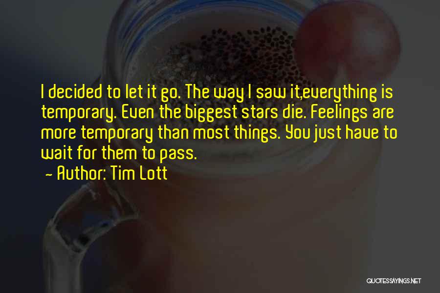 You Just Have To Wait Quotes By Tim Lott