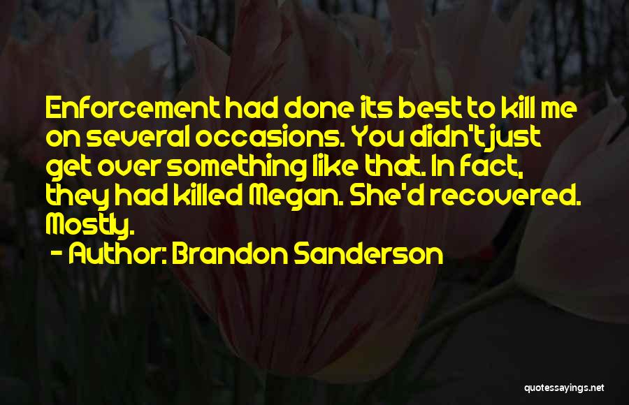 You Just Killed Me Quotes By Brandon Sanderson