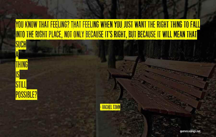 You Just Know When It's Right Quotes By Rachel Cohn You Just Know When It's Right Quotes By Rachel Cohn