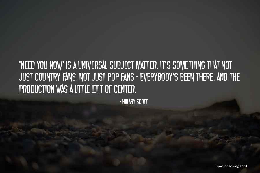 You Just Left Quotes By Hillary Scott You Just Left Quotes By Hillary Scott