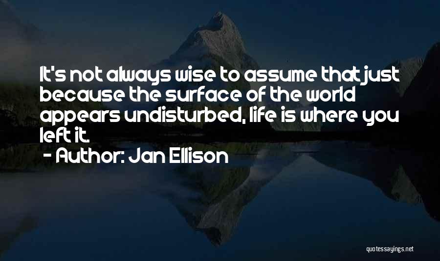 You Just Left Quotes By Jan Ellison