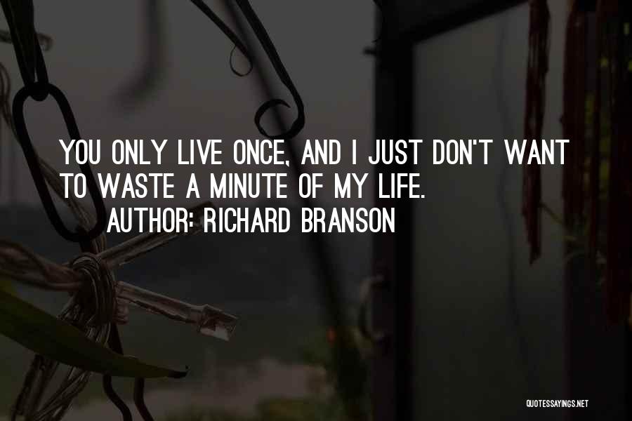 You Just Live Once Quotes By Richard Branson