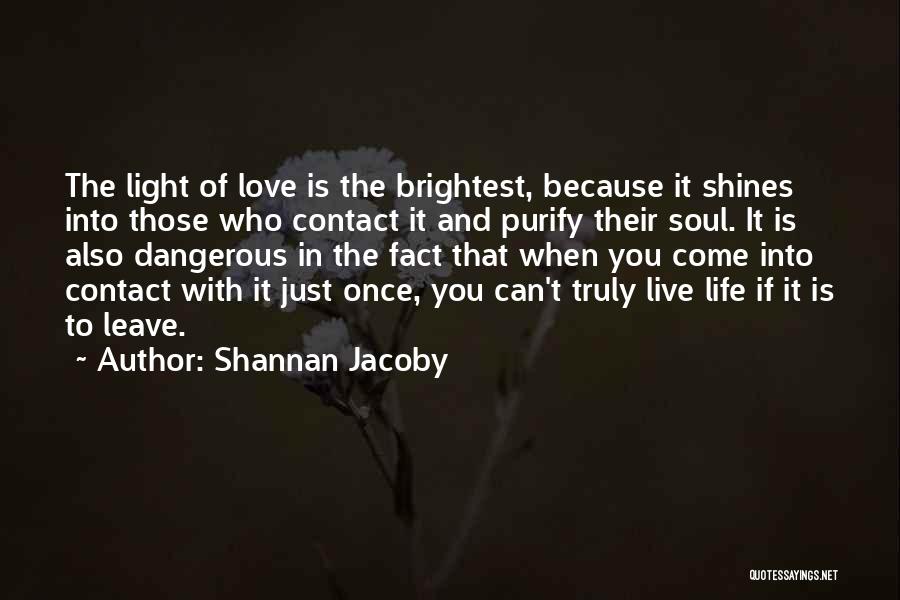 You Just Live Once Quotes By Shannan Jacoby