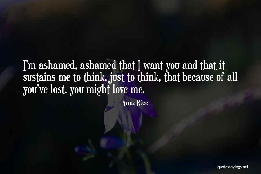 You Just Lost Me Quotes By Anne Rice You Just Lost Me Quotes By Anne Rice