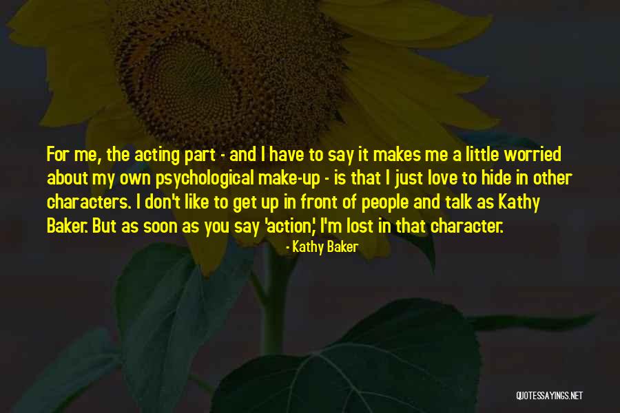 You Just Lost Me Quotes By Kathy Baker You Just Lost Me Quotes By Kathy Baker