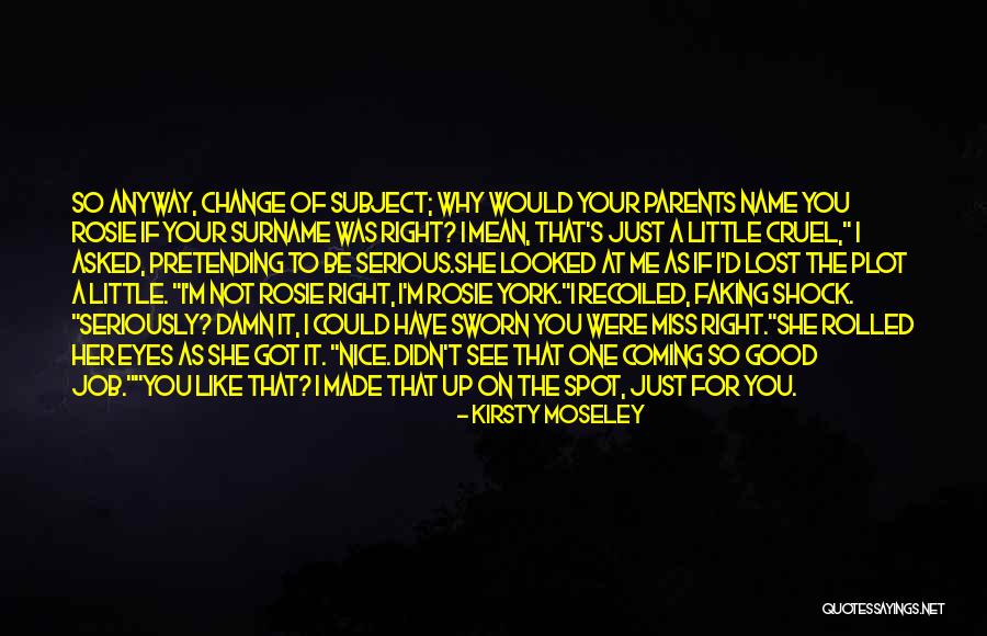 You Just Lost Me Quotes By Kirsty Moseley You Just Lost Me Quotes By Kirsty Moseley