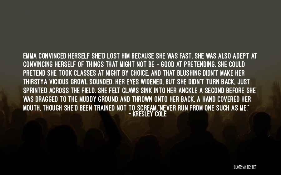 You Just Lost Me Quotes By Kresley Cole You Just Lost Me Quotes By Kresley Cole