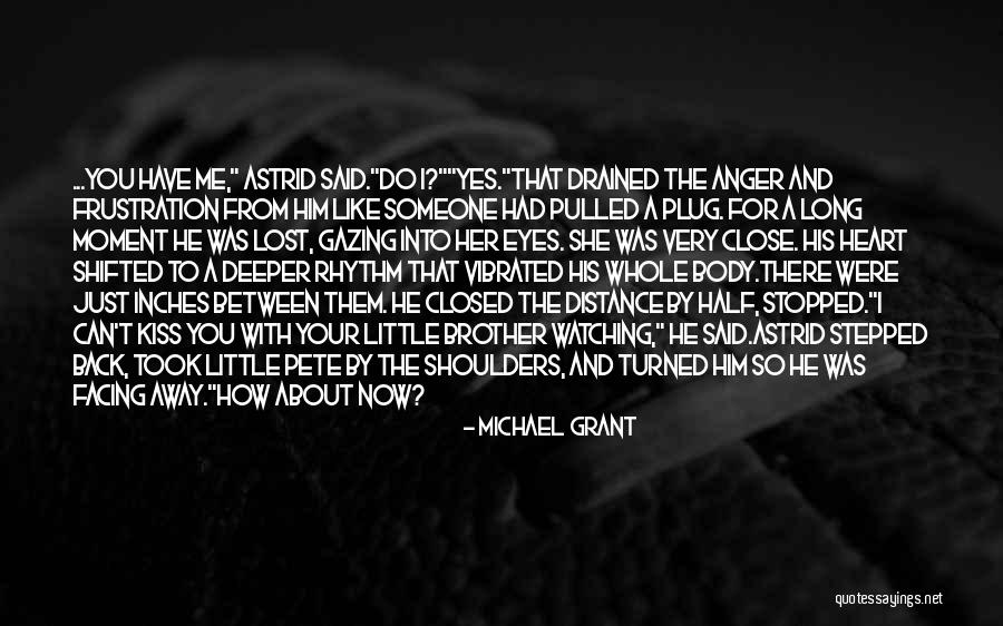 You Just Lost Me Quotes By Michael Grant You Just Lost Me Quotes By Michael Grant