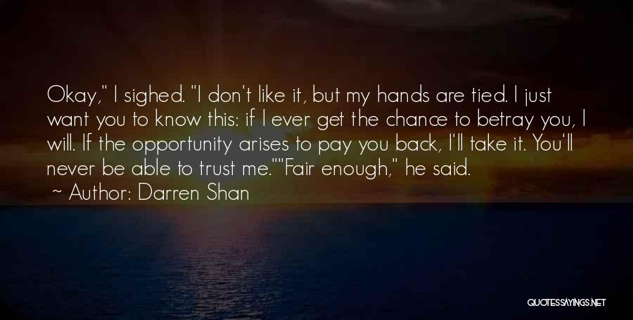 You Just Never Know Quotes By Darren Shan