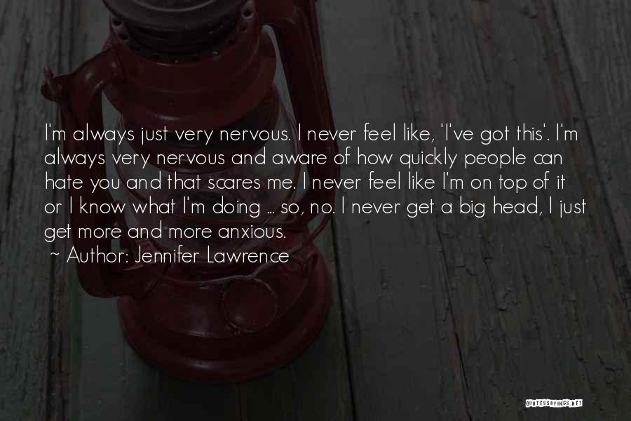 You Just Never Know Quotes By Jennifer Lawrence