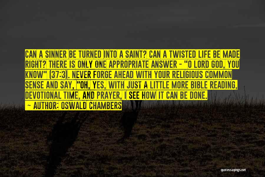 You Just Never Know Quotes By Oswald Chambers