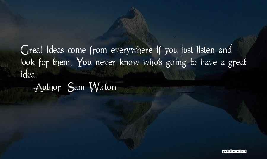 You Just Never Know Quotes By Sam Walton