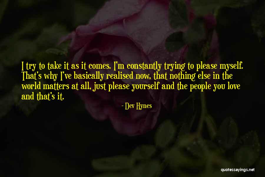You Just Realised Quotes By Dev Hynes You Just Realised Quotes By Dev Hynes