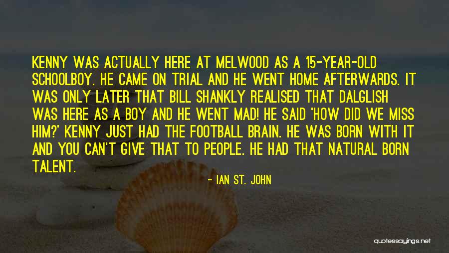 You Just Realised Quotes By Ian St. John You Just Realised Quotes By Ian St. John