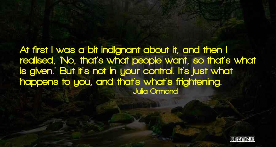 You Just Realised Quotes By Julia Ormond You Just Realised Quotes By Julia Ormond