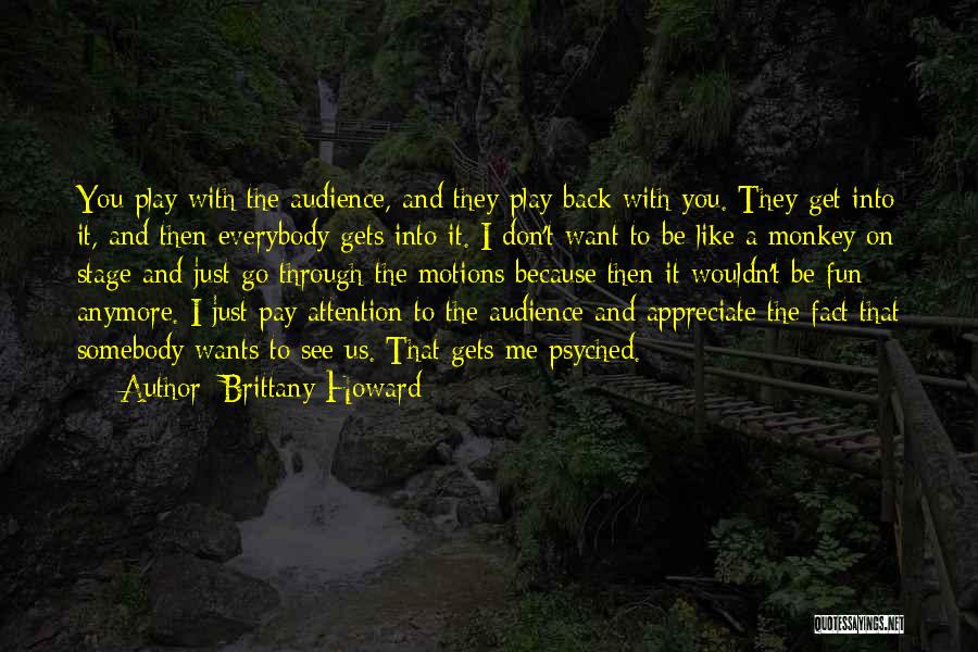 You Just Want Attention Quotes By Brittany Howard