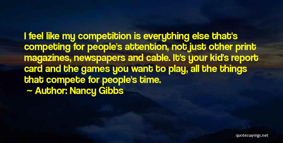 You Just Want Attention Quotes By Nancy Gibbs