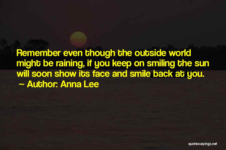 You Keep A Smile On My Face Quotes By Anna Lee