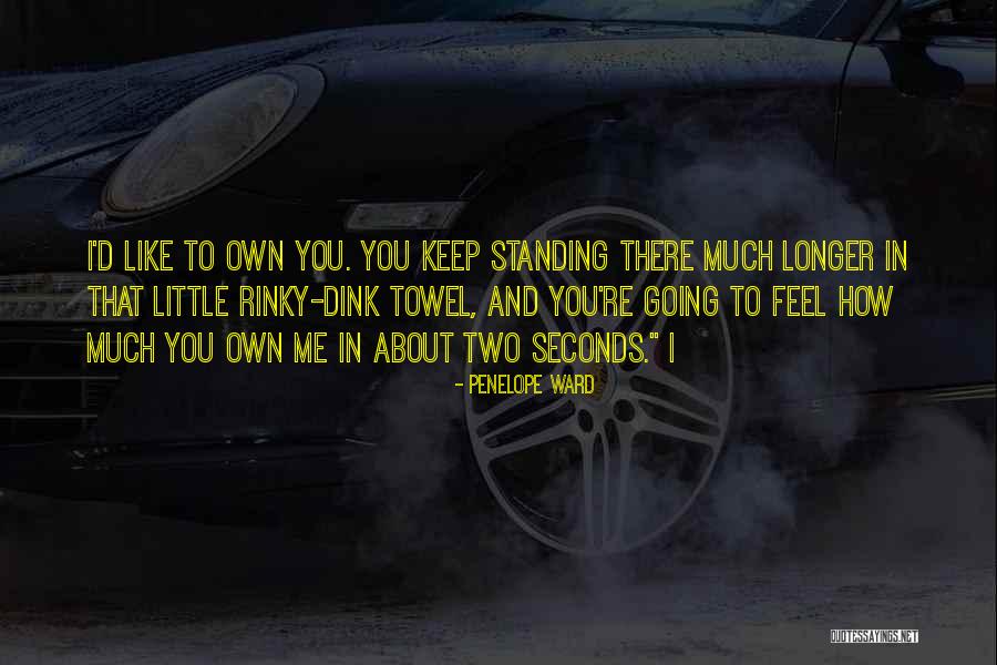 You Keep Me Going Quotes By Penelope Ward You Keep Me Going Quotes By Penelope Ward