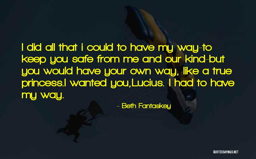 You Keep Me Safe Quotes By Beth Fantaskey You Keep Me Safe Quotes By Beth Fantaskey