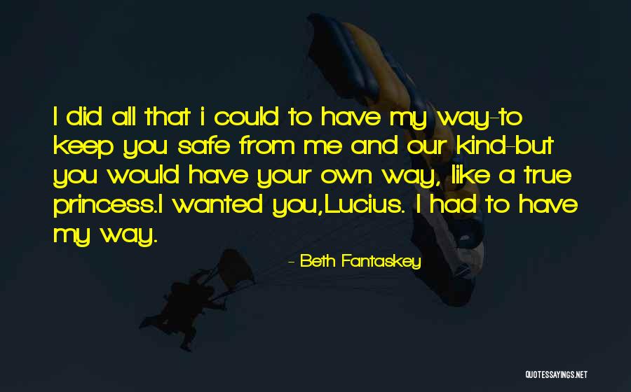 You Keep Me Safe Quotes By Beth Fantaskey