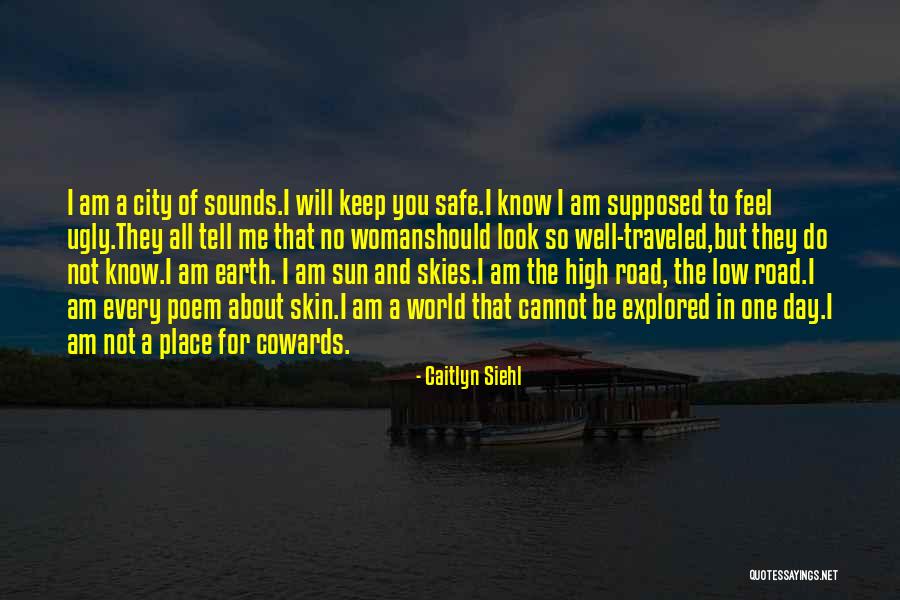 You Keep Me Safe Quotes By Caitlyn Siehl You Keep Me Safe Quotes By Caitlyn Siehl