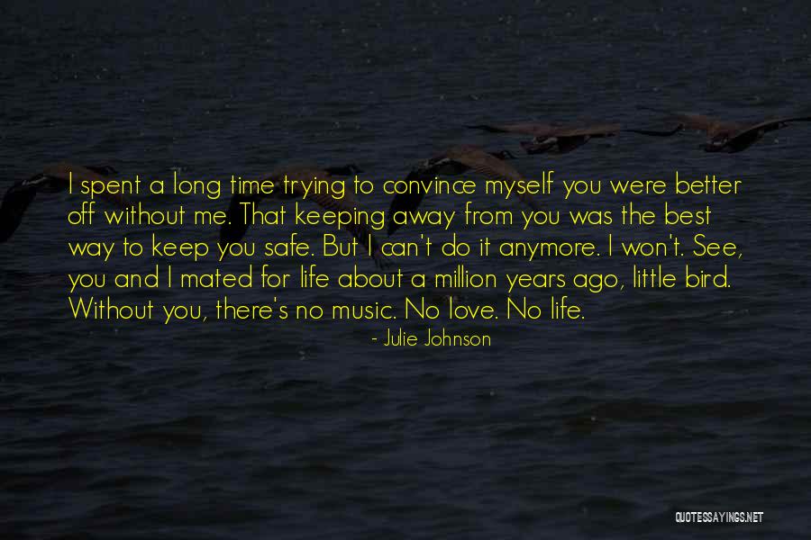 You Keep Me Safe Quotes By Julie Johnson