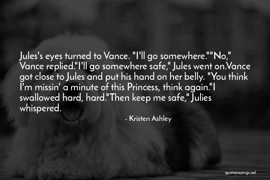 You Keep Me Safe Quotes By Kristen Ashley You Keep Me Safe Quotes By Kristen Ashley