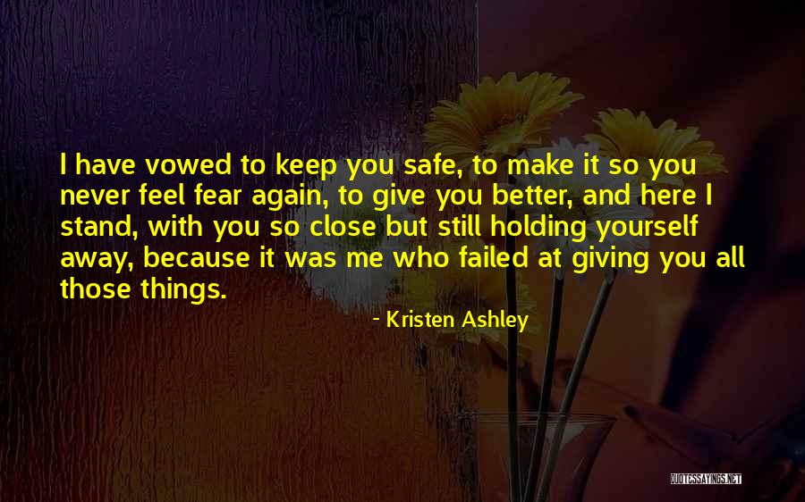 You Keep Me Safe Quotes By Kristen Ashley