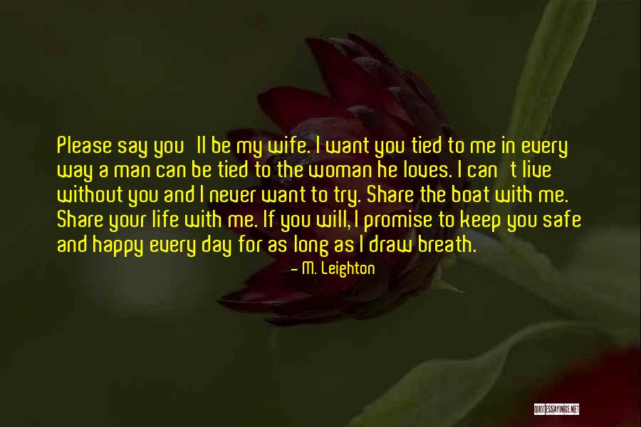 You Keep Me Safe Quotes By M. Leighton