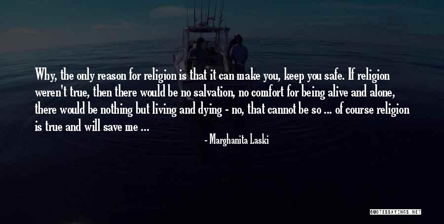 You Keep Me Safe Quotes By Marghanita Laski You Keep Me Safe Quotes By Marghanita Laski