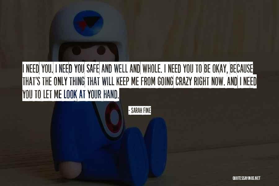 You Keep Me Safe Quotes By Sarah Fine You Keep Me Safe Quotes By Sarah Fine