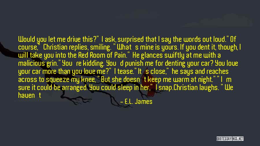 You Keep Me Smiling Quotes By E.L. James You Keep Me Smiling Quotes By E.L. James