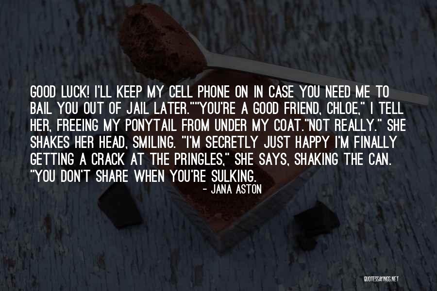 You Keep Me Smiling Quotes By Jana Aston You Keep Me Smiling Quotes By Jana Aston
