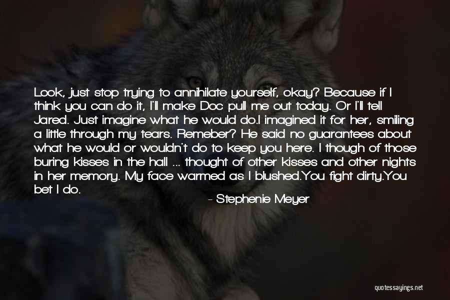 You Keep Me Smiling Quotes By Stephenie Meyer You Keep Me Smiling Quotes By Stephenie Meyer