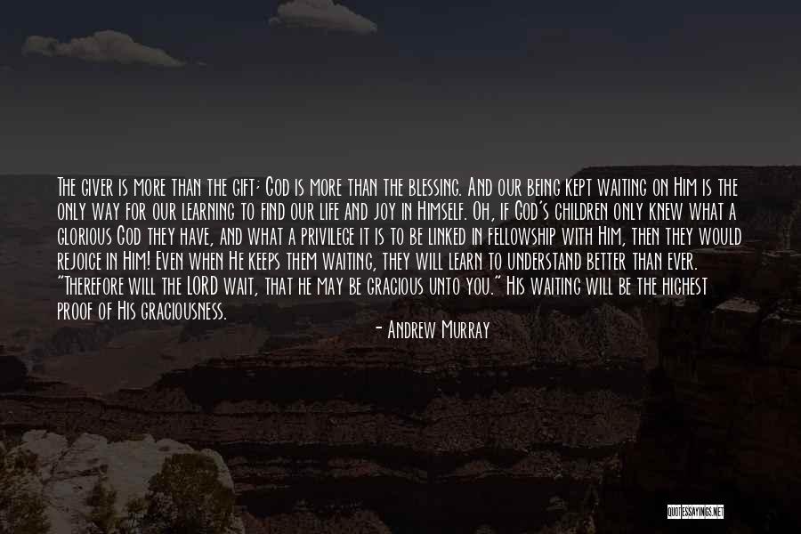 You Kept Me Waiting Quotes By Andrew Murray You Kept Me Waiting Quotes By Andrew Murray