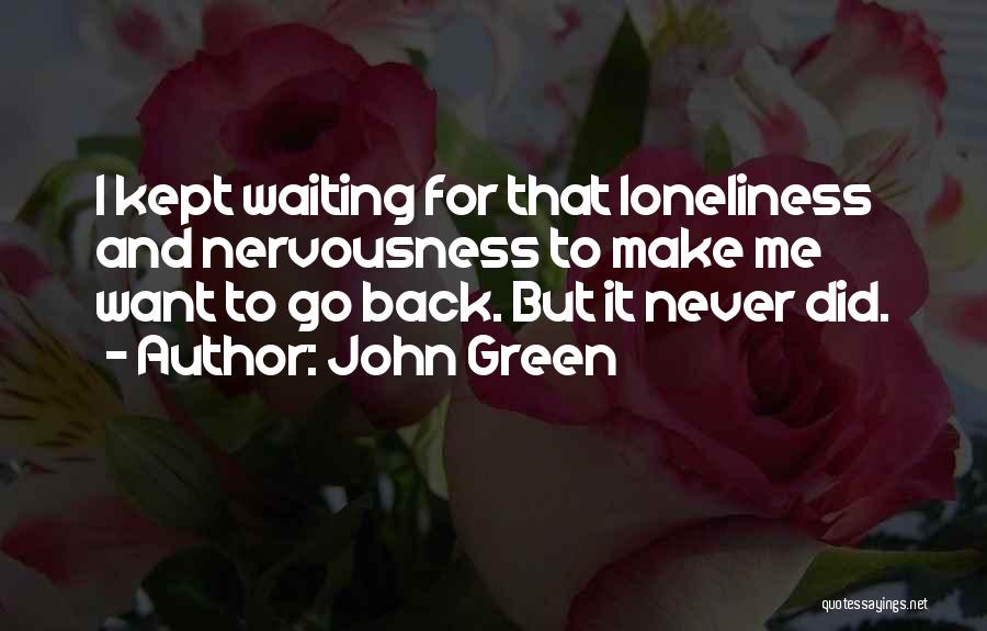 You Kept Me Waiting Quotes By John Green