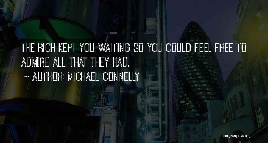 You Kept Me Waiting Quotes By Michael Connelly