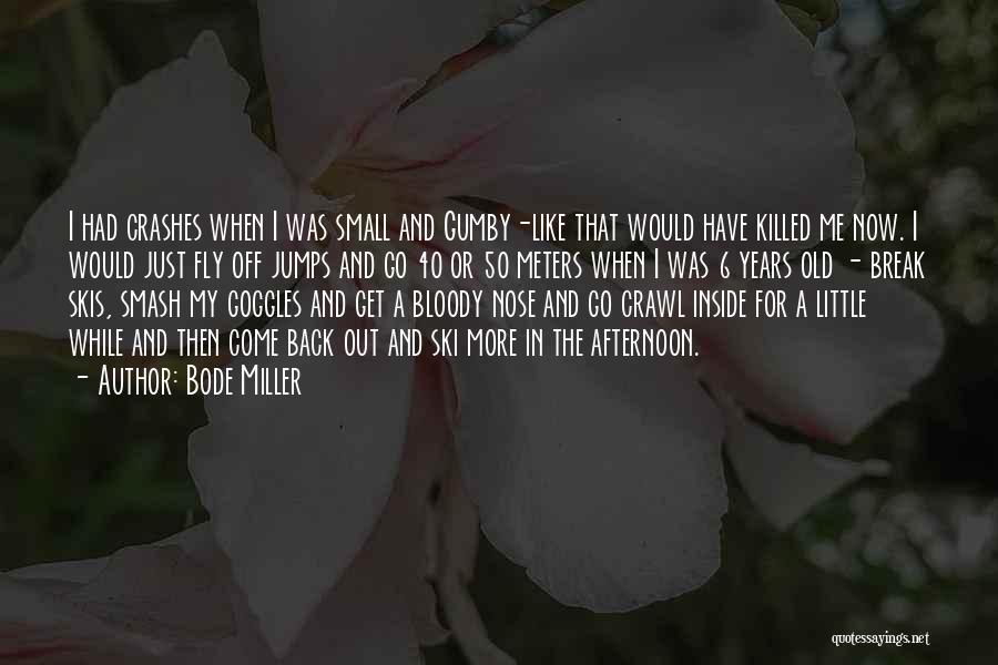 You Killed Me Inside Quotes By Bode Miller