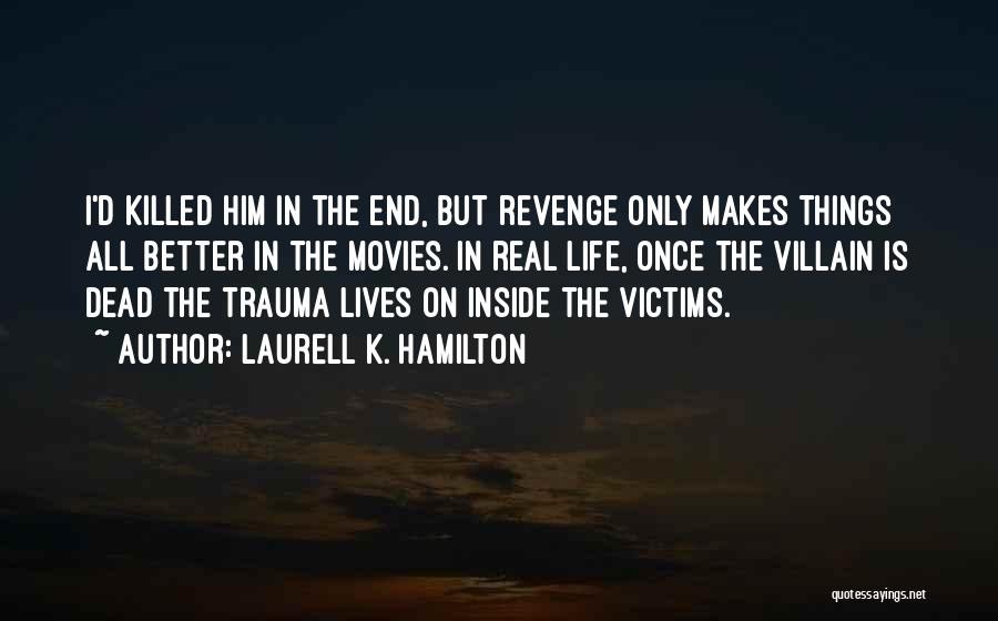 You Killed Me Inside Quotes By Laurell K. Hamilton