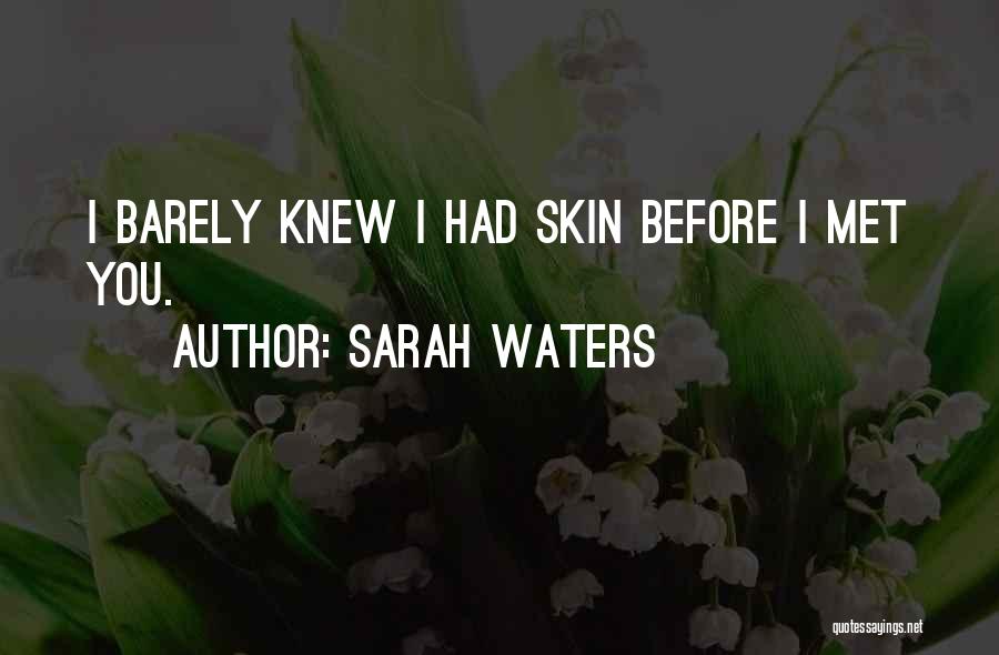 You Knew Quotes By Sarah Waters