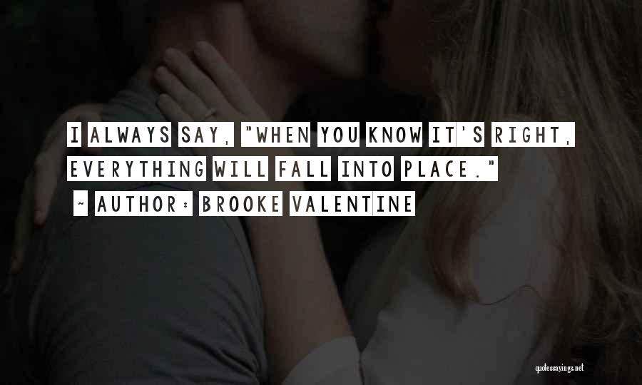 You Know Everything Quotes By Brooke Valentine