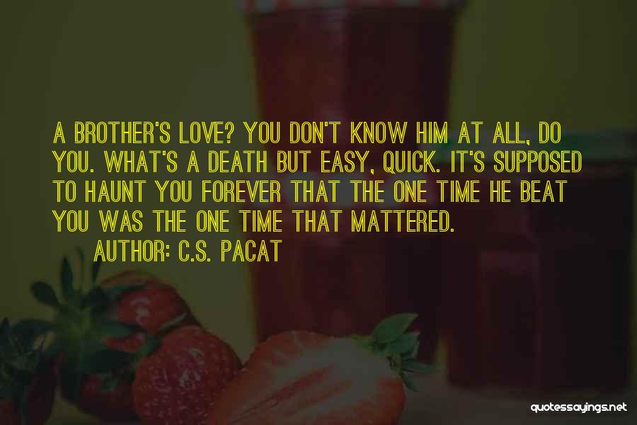 You Know He's The One Love Quotes By C.S. Pacat