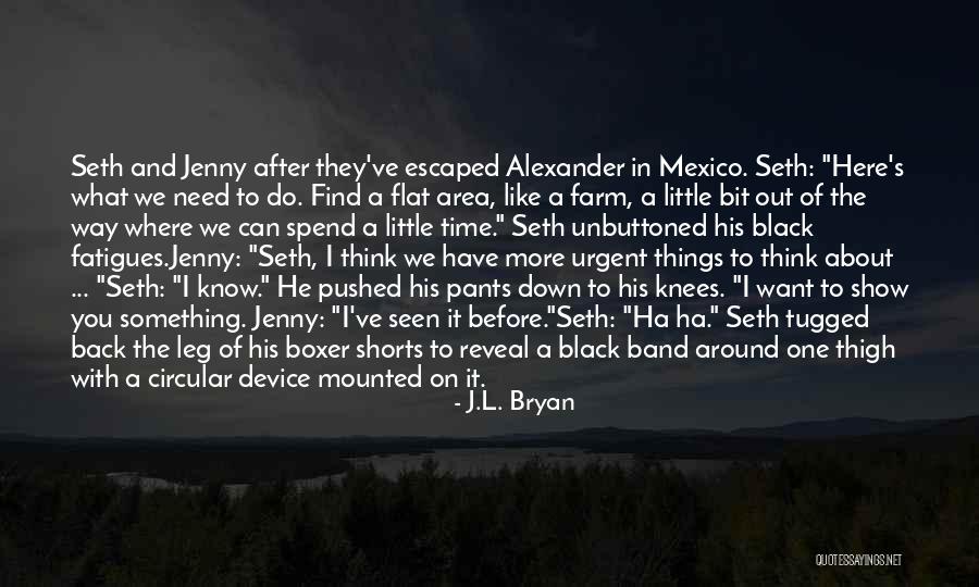 You Know He's The One Quotes By J.L. Bryan You Know He's The One Quotes By J.L. Bryan