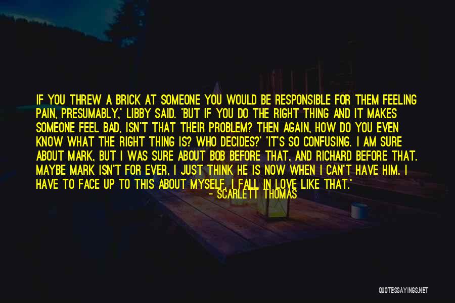 You Know He's The Right One When Quotes By Scarlett Thomas You Know He's The Right One When Quotes By Scarlett Thomas
