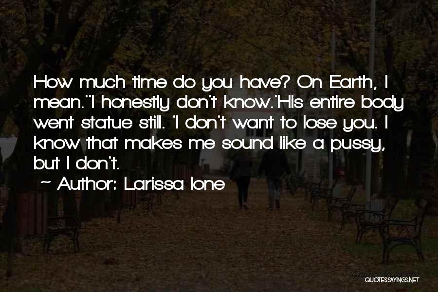 You Know How Much You Mean To Me Quotes By Larissa Ione
