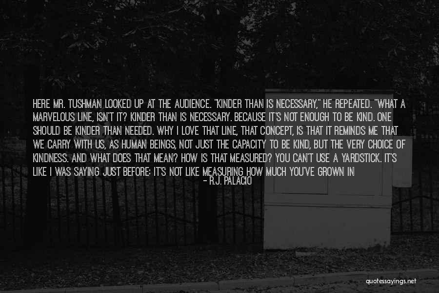 You Know How Much You Mean To Me Quotes By R.J. Palacio